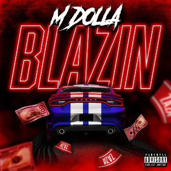 Blazin by M Dolla