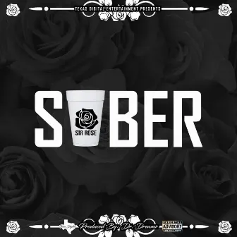 Sober by Sir Rose