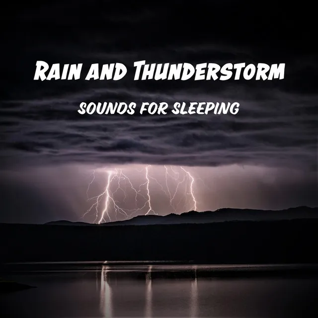 Rain and Thunderstorm Sounds for Sleeping