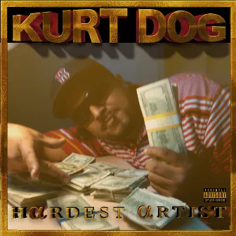 Hardest Artist by Kurt Dog