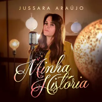 Minha História by Jussara Araújo