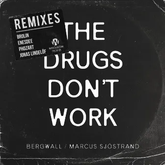 The Drugs Don't Work (Remixes) by Bergwall