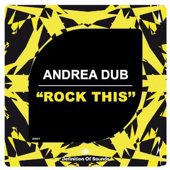 Rock This (Original Mix) by Andrea Dub