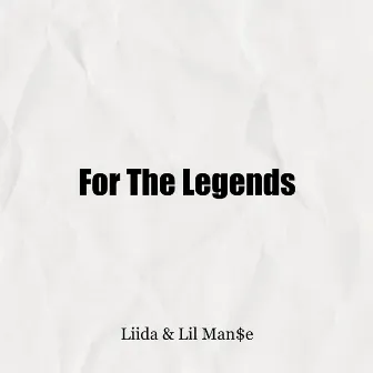 For The Legends by Lil Man$e