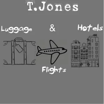 Luggage, Flights & Hotels by T.Jones