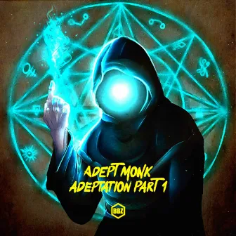 Adeptation, Pt. 1 by Adept Monk