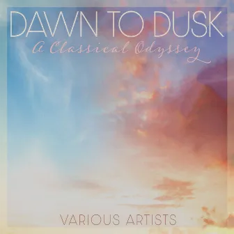 Dawn to Dusk: A Classical Odyssey by Arthur Fagen