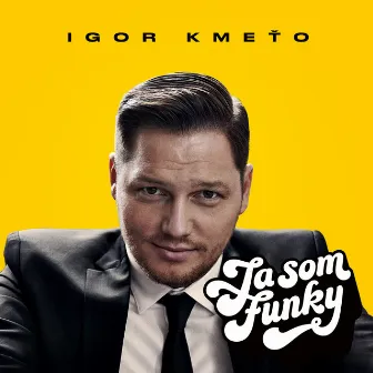 Ja Som Funky by Igor Kmeto