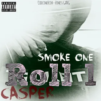 Smoke One Roll 1 by Casper