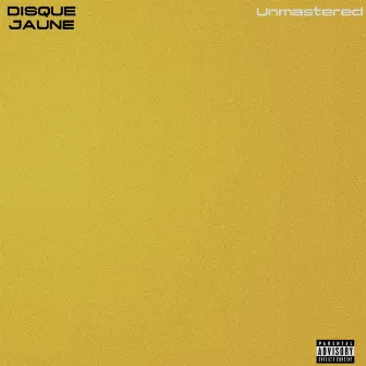 Disque Jaune Unmastered by Yujio