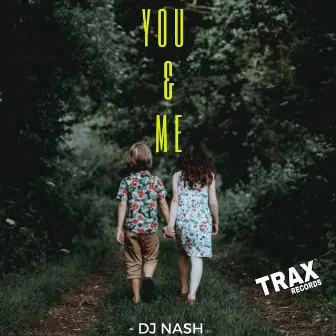 You & Me by DJ Nash