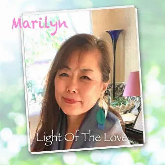 Light of the Love by Marilyn