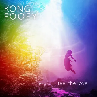 Feel the Love by Kong Fooey