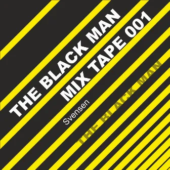 The Black Man Mix Tape 001 by Svensen