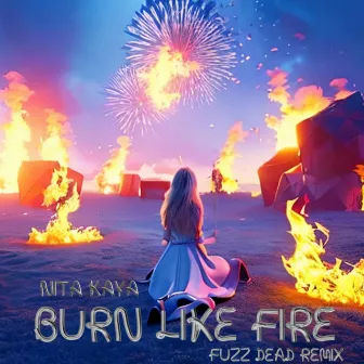 Burn like fire (FuzzDead remix) by NITA Kaya