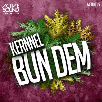 Bun Dem by Kernnel