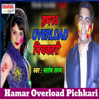 Hamar Overload Pichkari by 