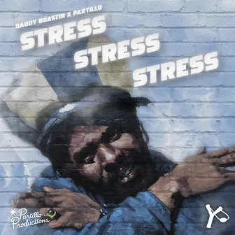 Stress Stress Stress by Daddy Boastin