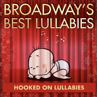 Broadway's Best Lullabies by Hooked On Lullabies