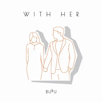 With Her by Bubu