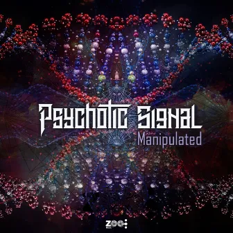 Manipulated by psychotic signal