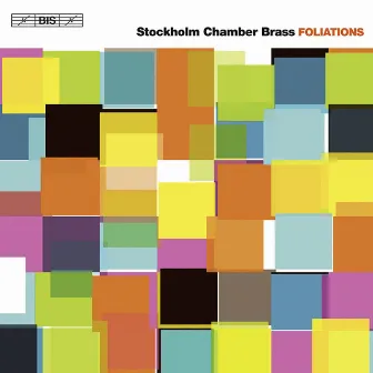 Foliations by Stockholm Chamber Brass