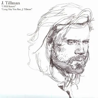 Long May You Run, J. Tillman by J. Tillman