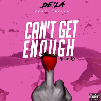 Can't Get Enough by De'la