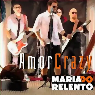 Amor Crazy by Maria do Relento