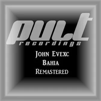 Bahia Remastered by John Evexc