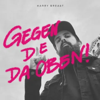 Gegen die da oben by Harry Breast