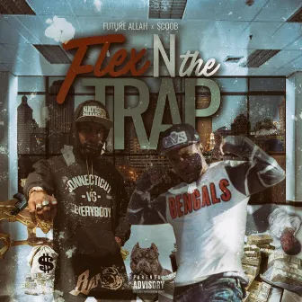 Flex N the Trap by Scoob