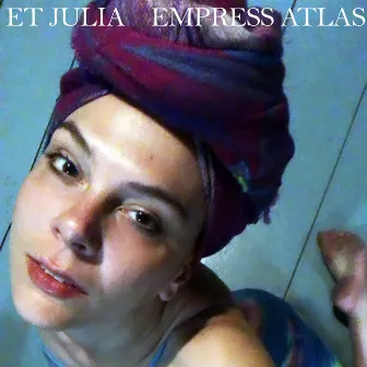 Empress Atlas by ET Julia