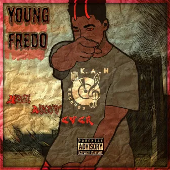 You Ain't Ever by Young Fredo