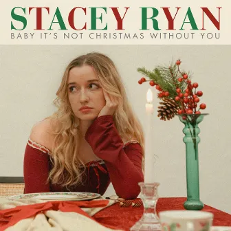 Baby It’s Not Christmas Without You by Stacey Ryan