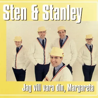 Jag vill vara din, Margareta by Sten & Stanley