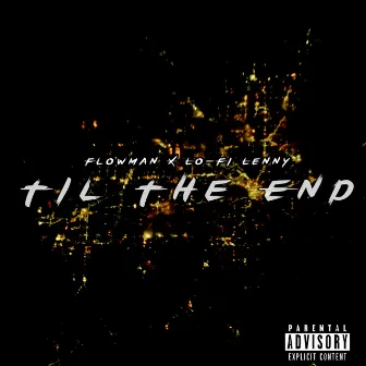 Til the End by Flowman