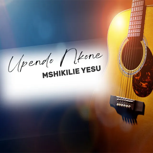 Mshikilie Yesu