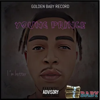 I´m hotter by Young Prince