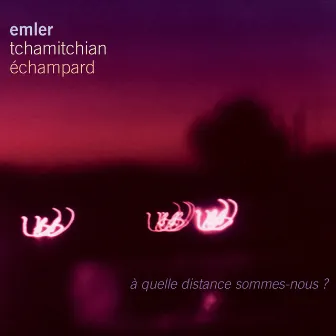 A quelle distance sommes-nous ? by Andy Emler