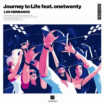 Journey to Life (feat. onetwenty) by LOS HERMANOS