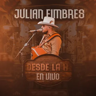 Desde La H (En Vivo) by Julian Fimbres