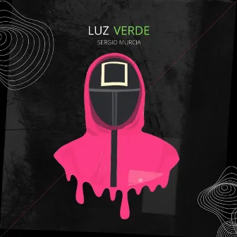 Luz Verde (El Juego Del Calamar) by Sergio Murcia