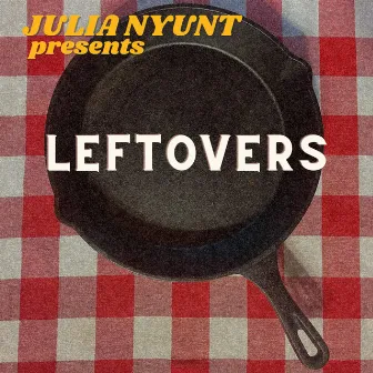 Leftovers by Julia Nyunt