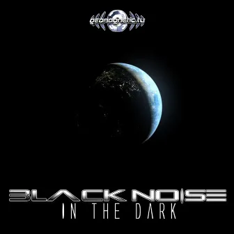 In the Dark by Black Noise