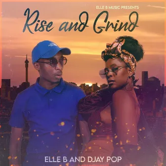 Rise and Grind by Elle B