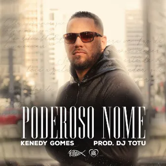 Poderoso Nome by Kenedy Gomes