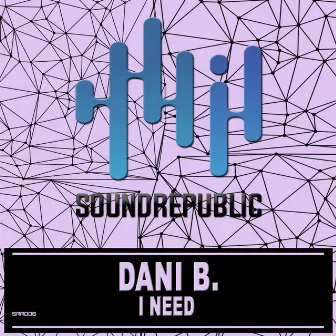 I Need by Dani B