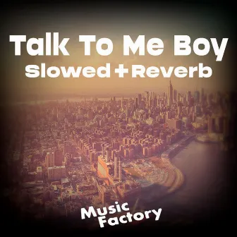 Talk To Me Boy (TikTok) - Remix by Music Factory