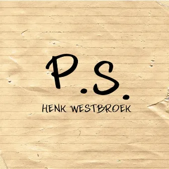 P. S. by Henk Westbroek